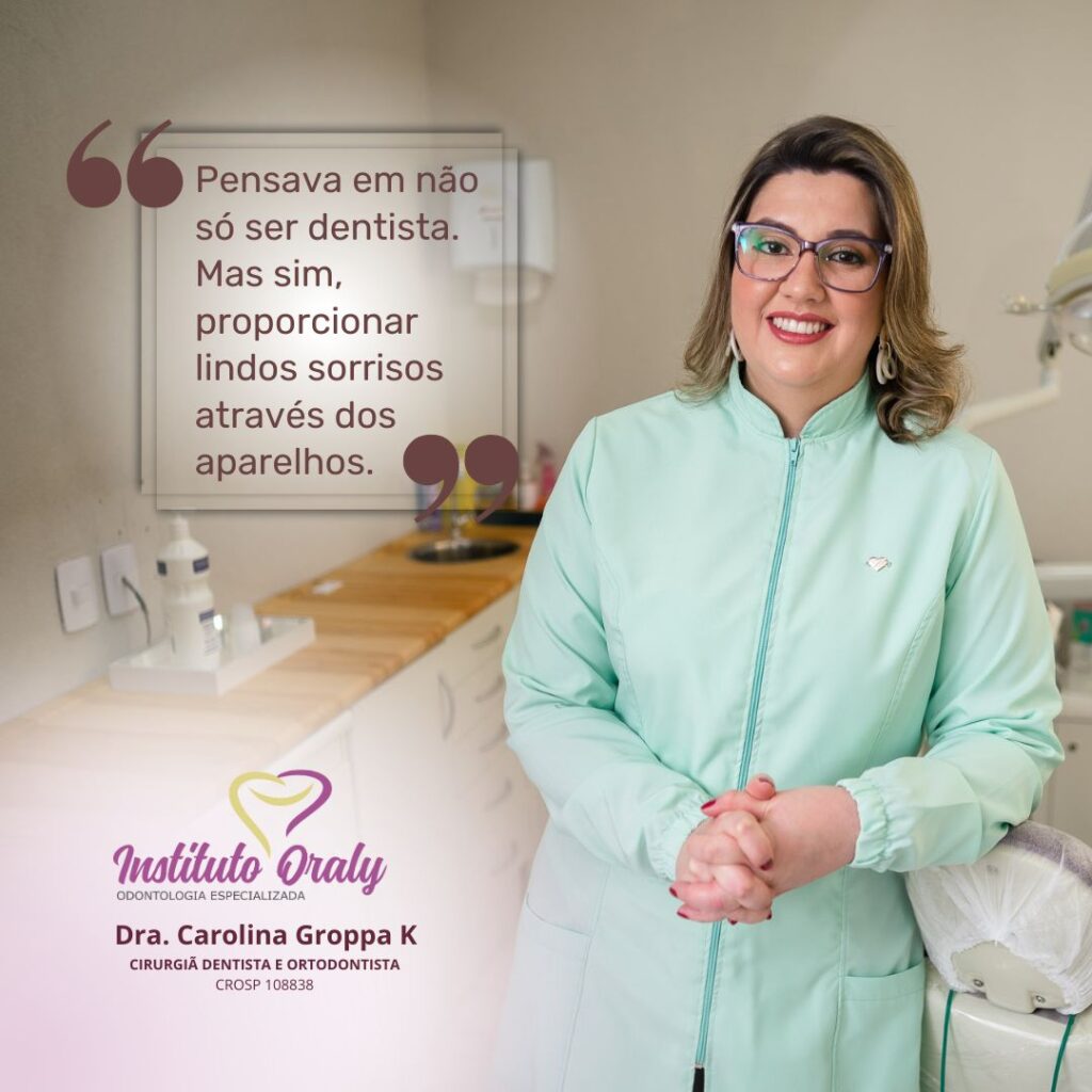 Dra. Carolina – Cirurgiã Dentista e Ortodontista